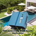 Ozone Pool Generators: A Gentler Way to Swim This Summer